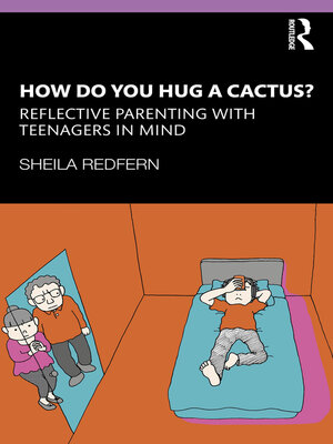 cover image of How Do You Hug a Cactus? Reflective Parenting with Teenagers in Mind